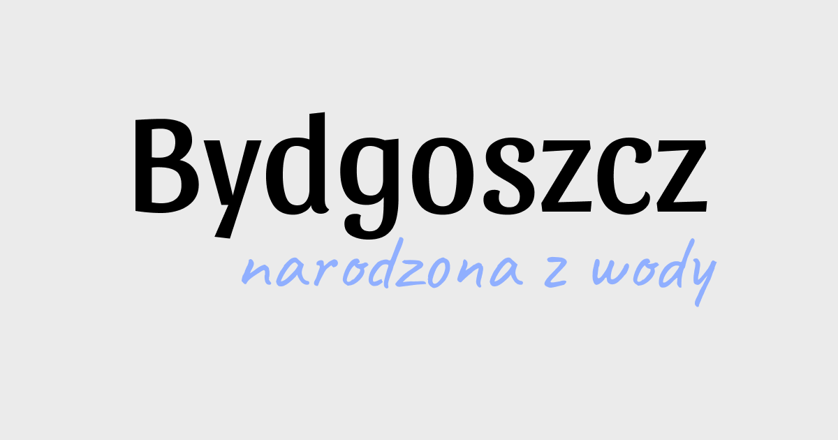 CYKL: "BYDGOSZCZ – NARODZONA Z WODY"