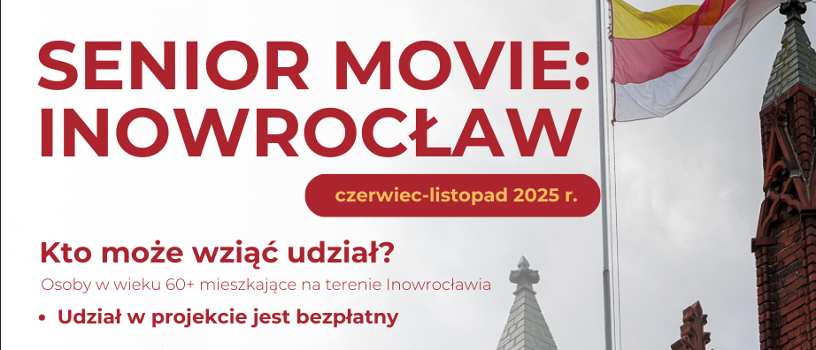 Inowrocław – projekt pn.&nbsp;„SENIOR MOVIE. INOWROCŁAW”