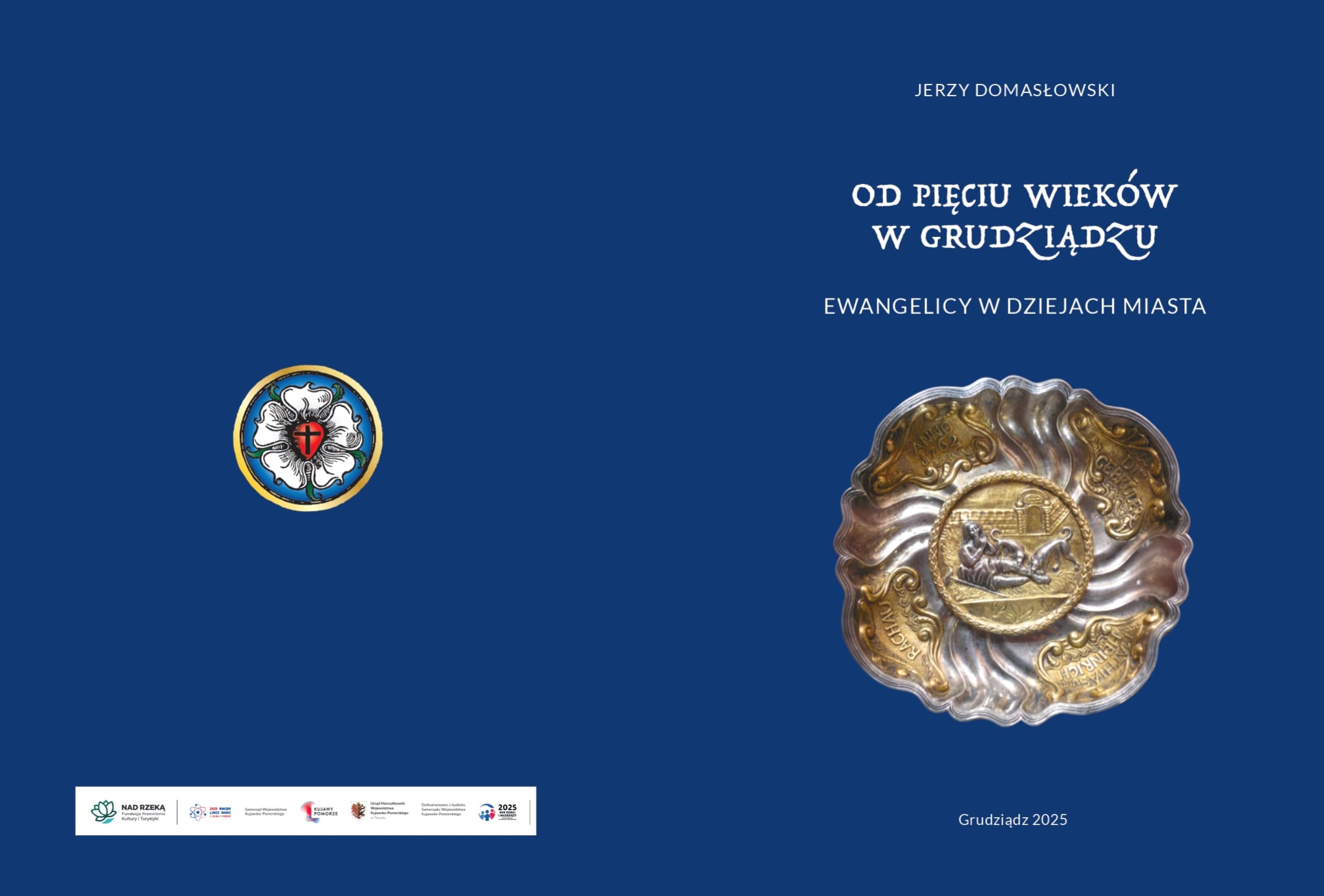 Od&nbsp;pięciu wieków w&nbsp;Grudziądzu. Ewangelicy w&nbsp;dziejach miasta”, czyli darmowa publikacja dla fanów regionalnej historii