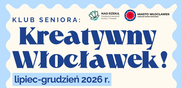 Klub Seniora: Kreatywny Włocławek!